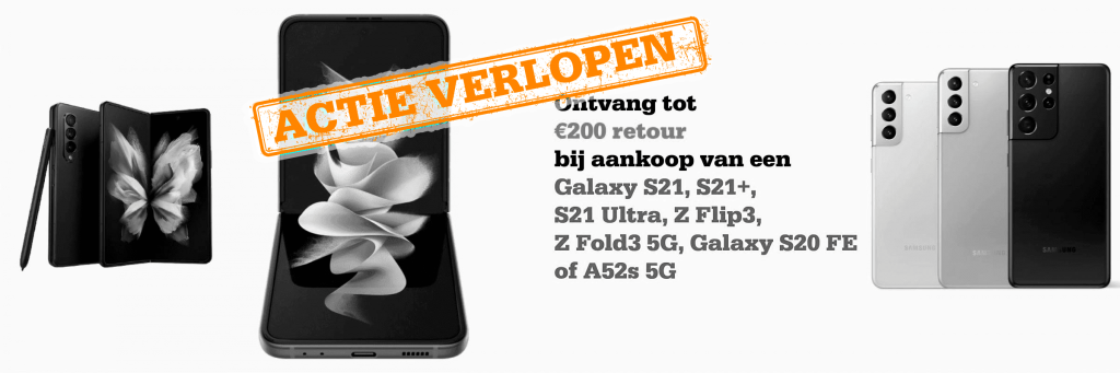 Ontvang tot €200 retour bij aankoop van een Galaxy S21, S21+, S21 Ultra, Z Flip3 of Z Fold3 5G, Galaxy S20 FE of A52s