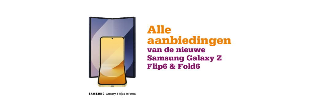 Samsung Galaxy Z Fold6 en Flip6 alle aanbiedingen met abonnement op een rij